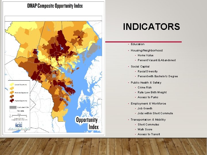 INDICATORS • Education • Housing/Neighborhood • Home Value • Percent Vacant & Abandoned •