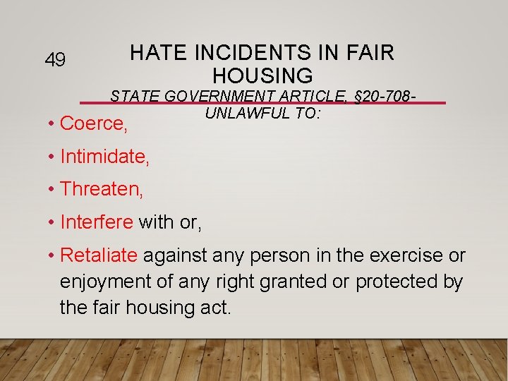 49 HATE INCIDENTS IN FAIR HOUSING STATE GOVERNMENT ARTICLE, § 20 -708 UNLAWFUL TO: