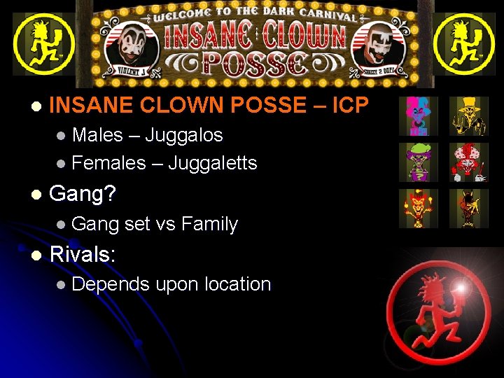 l INSANE CLOWN POSSE – ICP l Males – Juggalos l Females – Juggaletts