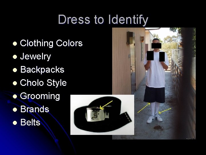 Dress to Identify Clothing Colors l Jewelry l Backpacks l Cholo Style l Grooming