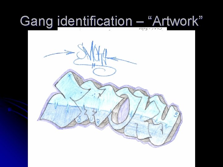 Gang identification – “Artwork” 