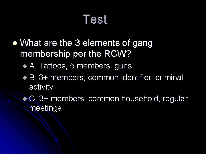 Test l What are the 3 elements of gang membership per the RCW? l