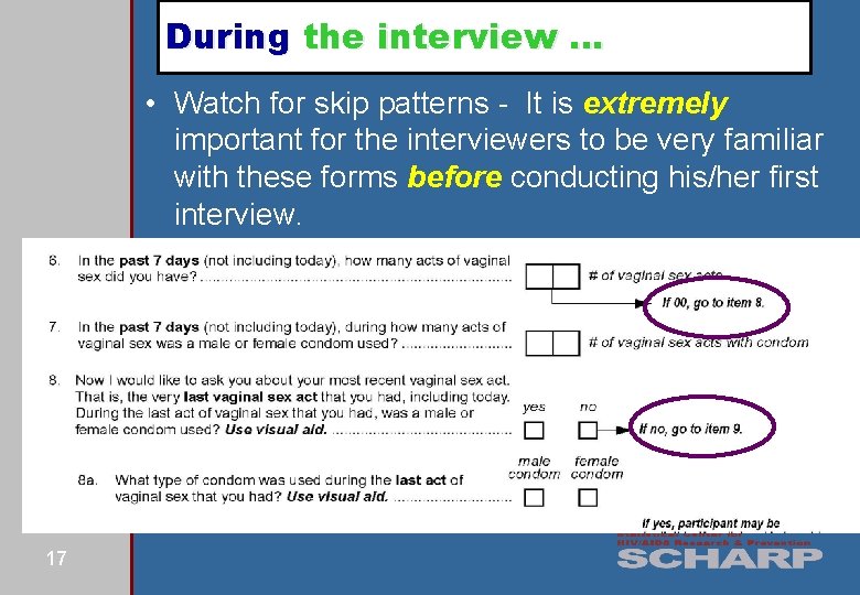 During the interview … • Watch for skip patterns - It is extremely important