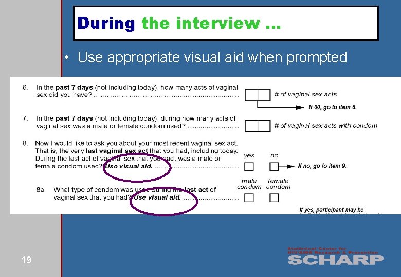 During the interview … • Use appropriate visual aid when prompted 19 