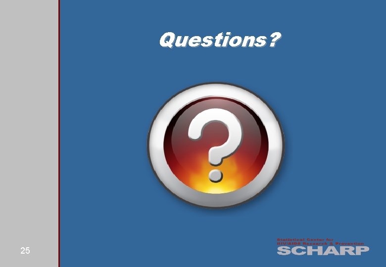 Questions? 25 