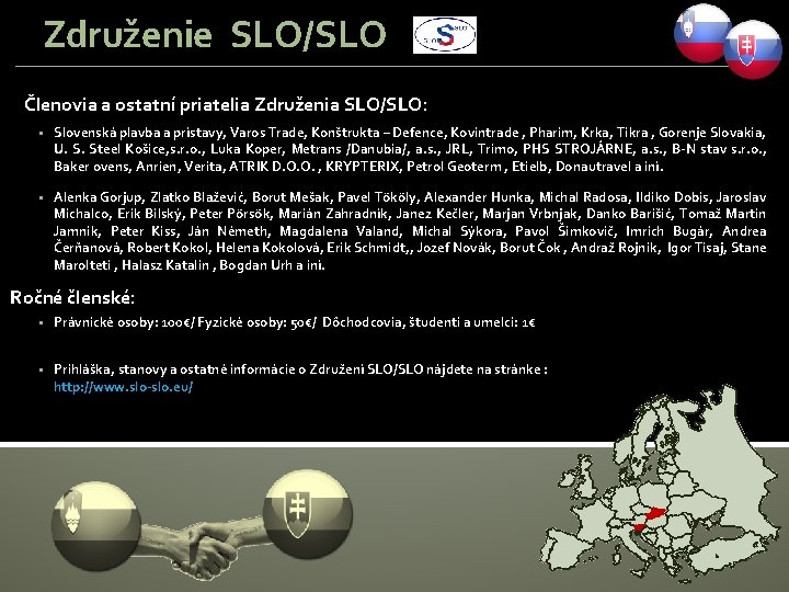 Združenie SLO/SLO Členovia a ostatní priatelia Združenia SLO/SLO: § Slovenská plavba a prístavy, Varos