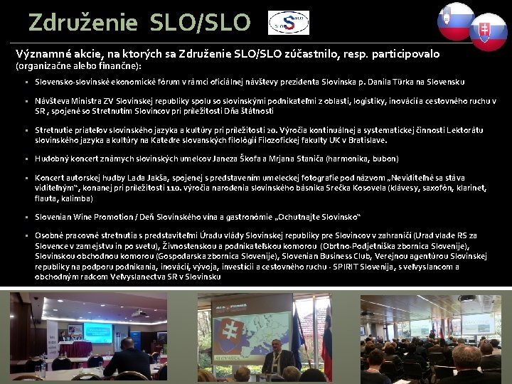 Združenie SLO/SLO Významné akcie, na ktorých sa Združenie SLO/SLO zúčastnilo, resp. participovalo (organizačne alebo