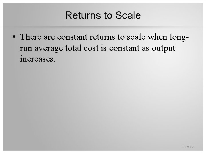 Returns to Scale • There are constant returns to scale when longrun average total