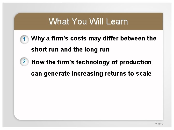 What You Will Learn 1 Why a firm’s costs may differ between the short