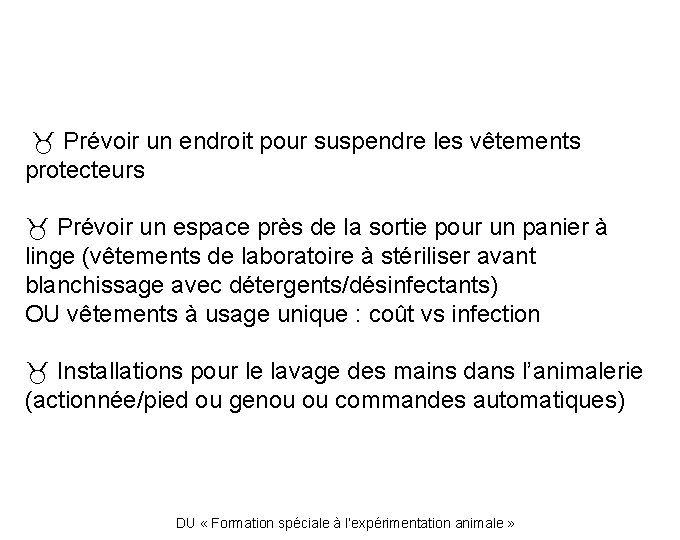  Prévoir un endroit pour suspendre les vêtements protecteurs Prévoir un espace près de
