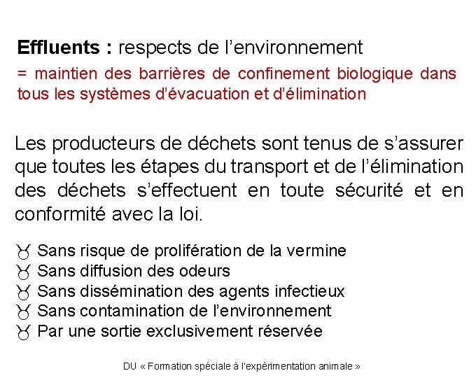Effluents : respects de l’environnement = maintien des barrières de confinement biologique dans tous