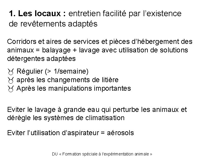 1. Les locaux : entretien facilité par l’existence de revêtements adaptés Corridors et aires
