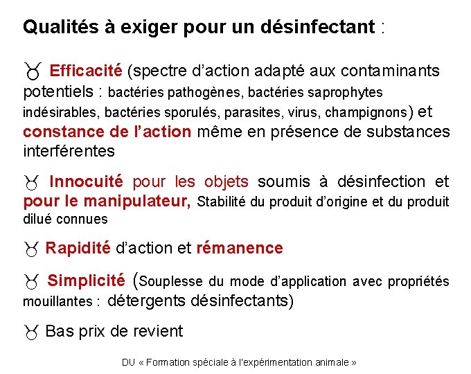 Qualités à exiger pour un désinfectant : Efficacité (spectre d’action adapté aux contaminants potentiels