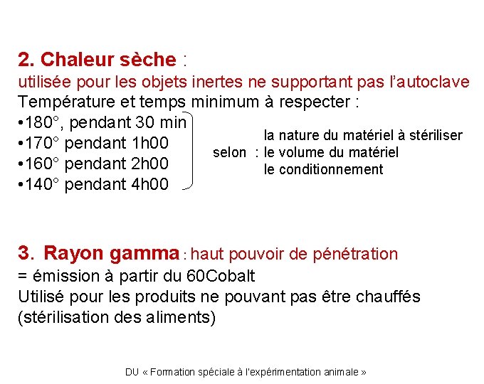 2. Chaleur sèche : utilisée pour les objets inertes ne supportant pas l’autoclave Température