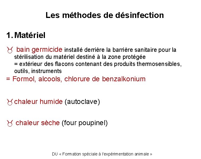 Les méthodes de désinfection 1. Matériel bain germicide installé derrière la barrière sanitaire pour