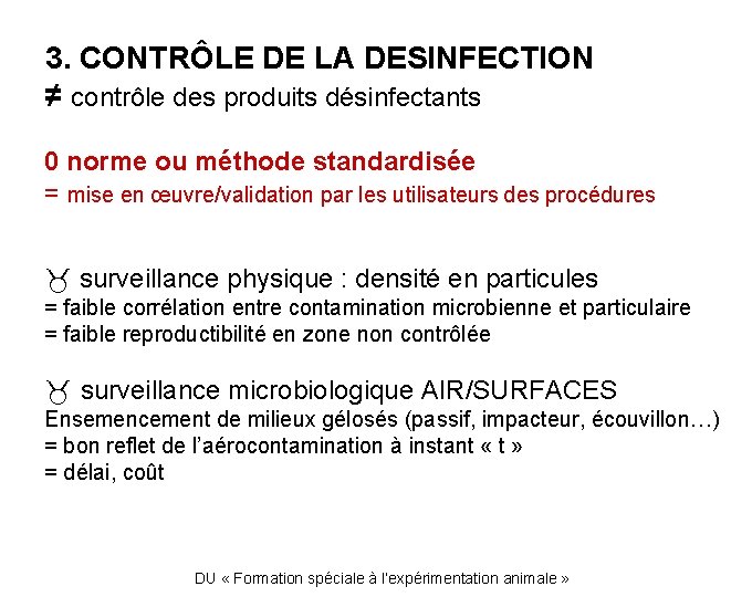 3. CONTRÔLE DE LA DESINFECTION ≠ contrôle des produits désinfectants 0 norme ou méthode