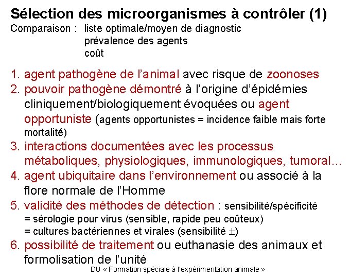Sélection des microorganismes à contrôler (1) Comparaison : liste optimale/moyen de diagnostic prévalence des