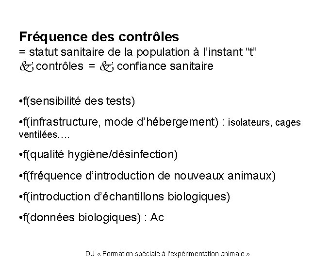 Fréquence des contrôles = statut sanitaire de la population à l’instant “t” contrôles =