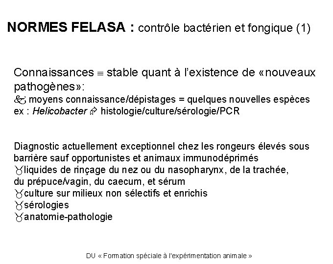 NORMES FELASA : contrôle bactérien et fongique (1) Connaissances stable quant à l’existence de