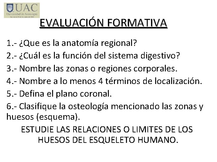 EVALUACIÓN FORMATIVA 1. - ¿Que es la anatomía regional? 2. - ¿Cuál es la