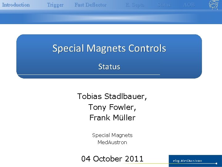 Fast Deflector Introduction Trigger Fast Deflector E Septa Status Special