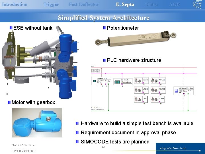 Introduction Trigger Fast Deflector E. Septa Status AOB Simplified System Architecture ESE without tank Introduction Trigger Fast Deflector E. Septa Status AOB Simplified System Architecture ESE without tank