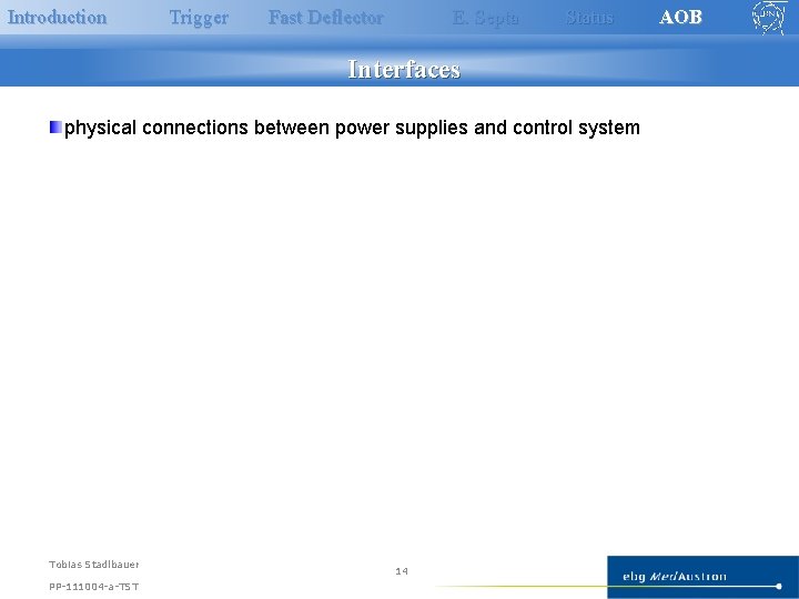 Introduction Trigger Fast Deflector E. Septa Status Interfaces physical connections between power supplies and Introduction Trigger Fast Deflector E. Septa Status Interfaces physical connections between power supplies and