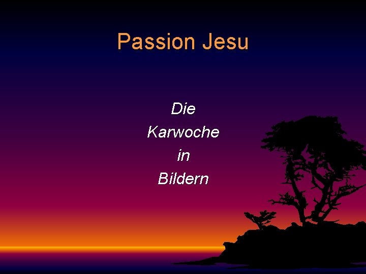 Passion Jesu Die Karwoche in Bildern 