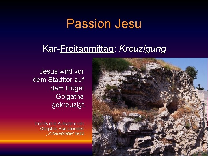 Passion Jesu Kar-Freitagmittag: Kreuzigung Jesus wird vor dem Stadttor auf dem Hügel Golgatha gekreuzigt.