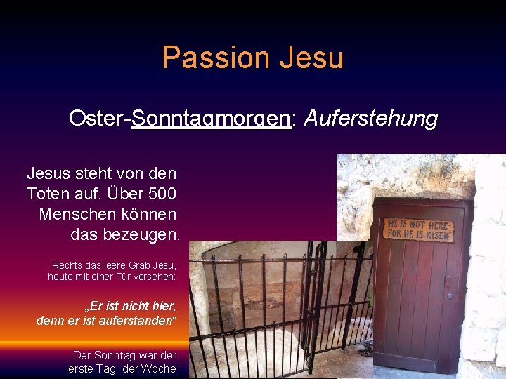 Passion Jesu Oster-Sonntagmorgen: Auferstehung Jesus steht von den Toten auf. Über 500 Menschen können