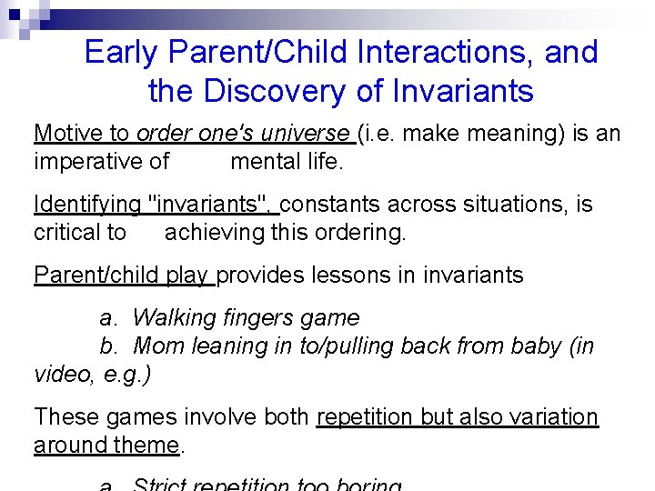 Early Parent/Child Interactions, and the Discovery of Invariants Motive to order one's universe (i.