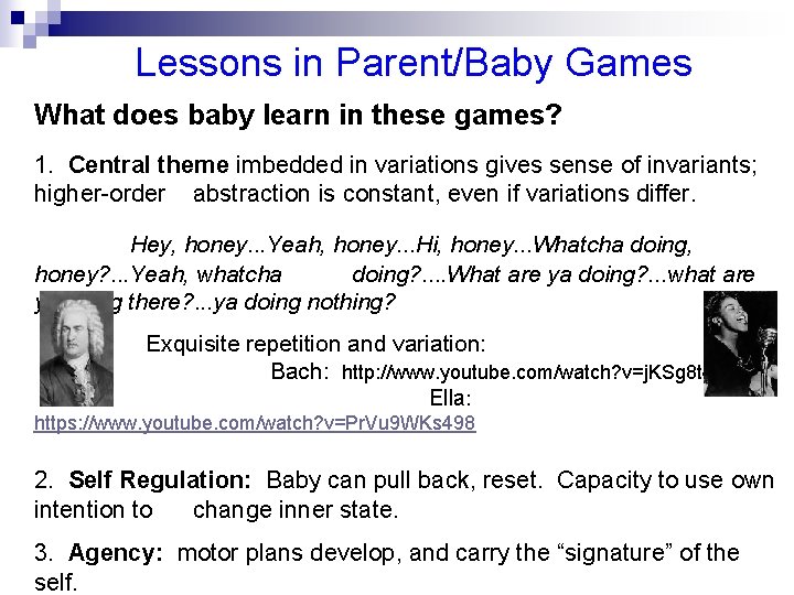 Lessons in Parent/Baby Games What does baby learn in these games? 1. Central theme