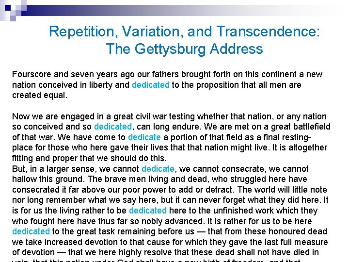 Repetition, Variation, and Transcendence: The Gettysburg Address Fourscore and seven years ago our fathers