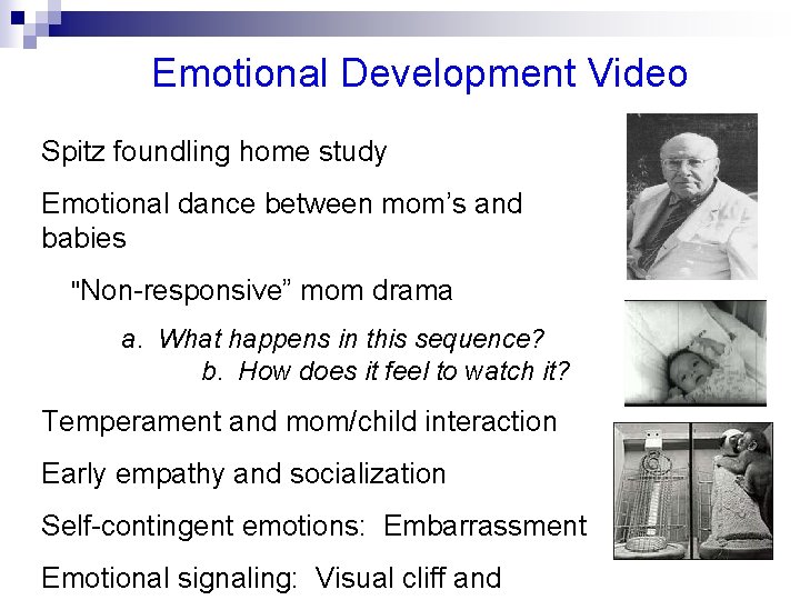 Emotional Development Video Spitz foundling home study Emotional dance between mom’s and babies "Non-responsive”