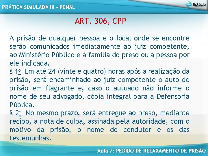 PRÁTICA SIMULADA III - PENAL ART. 306, CPP A prisão de qualquer pessoa e