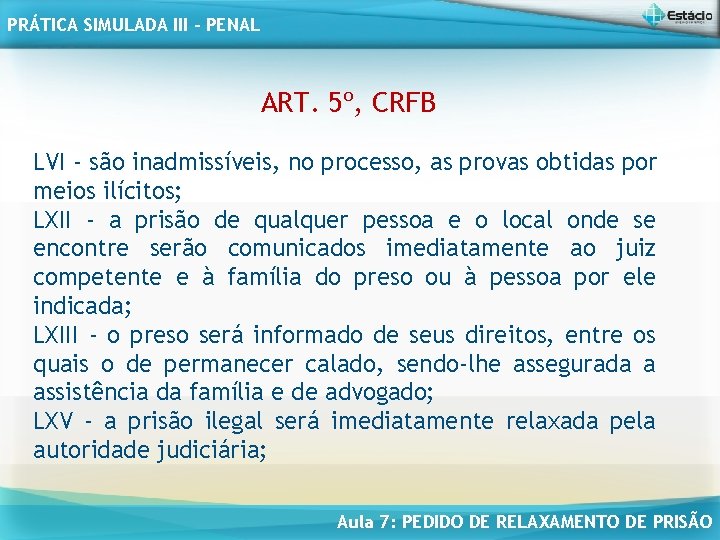 PRÁTICA SIMULADA III - PENAL ART. 5º, CRFB LVI - são inadmissíveis, no processo,