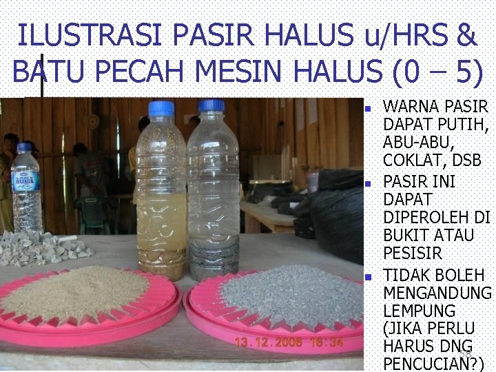 ILUSTRASI PASIR HALUS u/HRS & BATU PECAH MESIN HALUS (0 – 5) WARNA PASIR