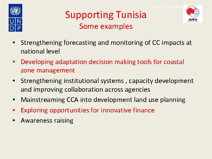 Supporting Tunisia African Adaptation Programme Some examples • Strengthening forecasting and monitoring of CC