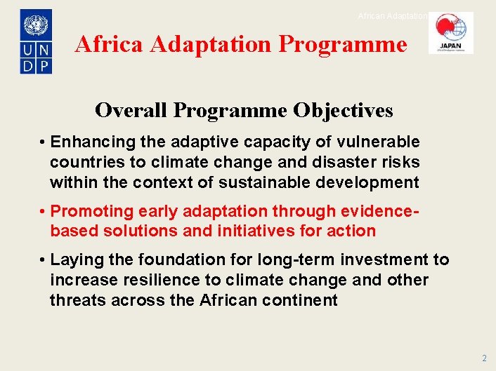 African Adaptation Programme Africa Adaptation Programme Overall Programme Objectives • Enhancing the adaptive capacity