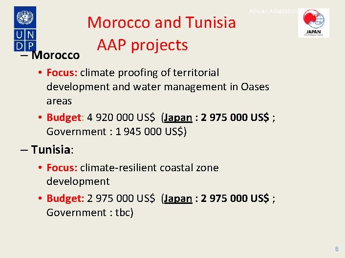 – Morocco and Tunisia AAP projects African Adaptation Programme • Focus: climate proofing of