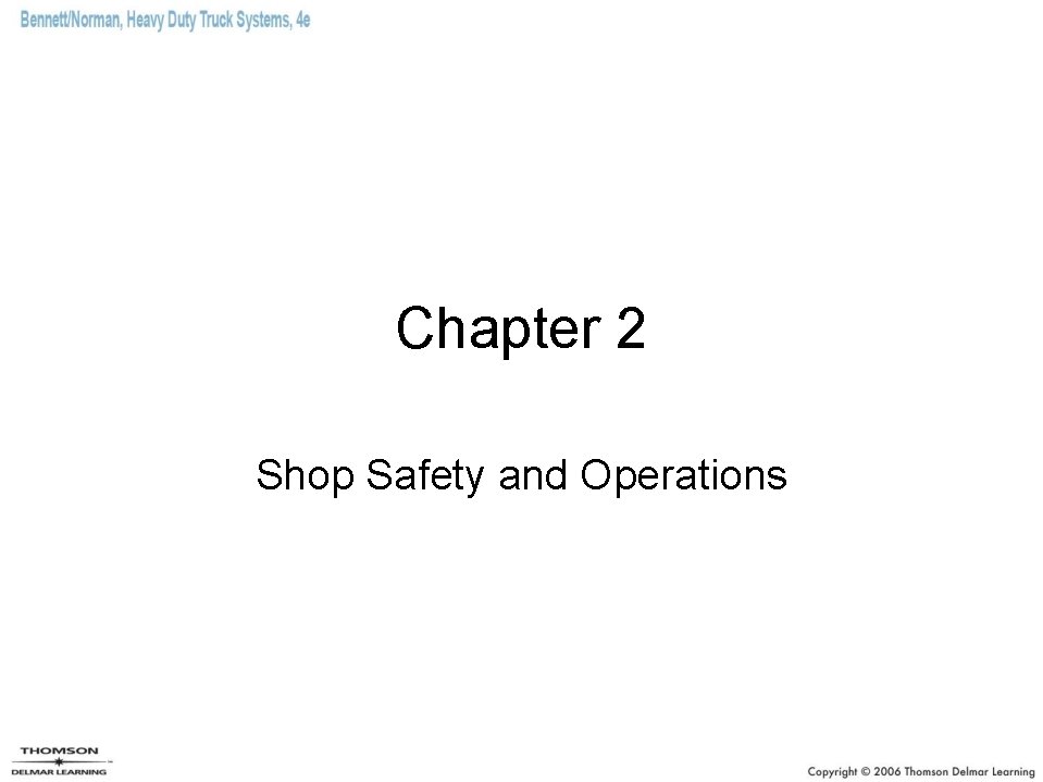 Chapter 2 Shop Safety and Operations 