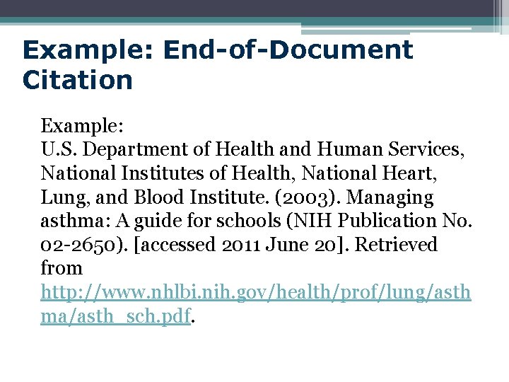 Example: End-of-Document Citation Example: U. S. Department of Health and Human Services, National Institutes