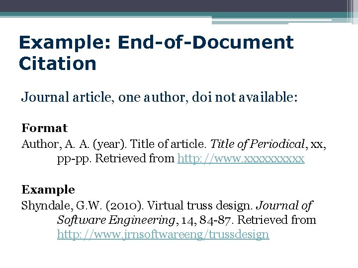 Example: End-of-Document Citation Journal article, one author, doi not available: Format Author, A. A.