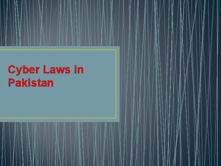 Cyber Laws in Pakistan 