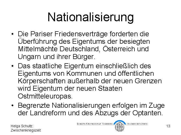 Nationalisierung • Die Pariser Friedensverträge forderten die Überführung des Eigentums der besiegten Mittelmächte Deutschland,