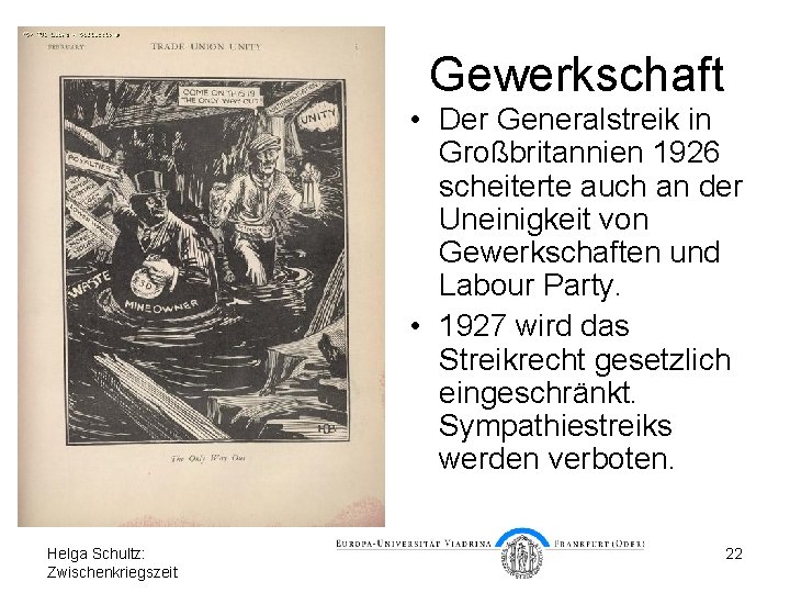 Gewerkschaft • Der Generalstreik in Großbritannien 1926 scheiterte auch an der Uneinigkeit von Gewerkschaften