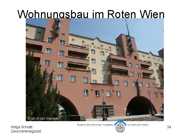 Wohnungsbau im Roten Wien Helga Schultz: Zwischenkriegszeit 24 