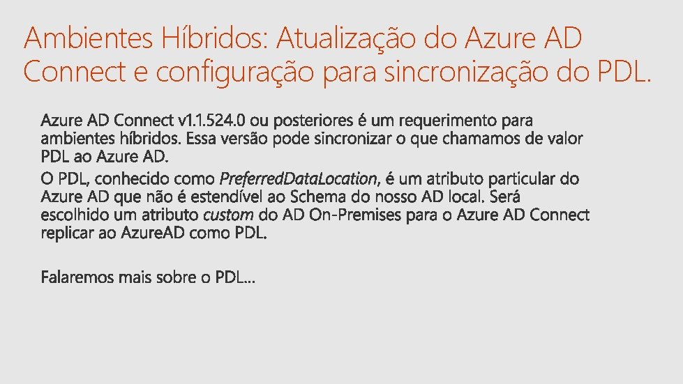 Ambientes Híbridos: Atualização do Azure AD Connect e configuração para sincronização do PDL. 