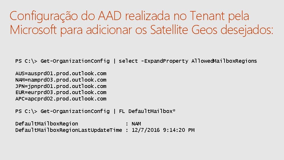 Configuração do AAD realizada no Tenant pela Microsoft para adicionar os Satellite Geos desejados: