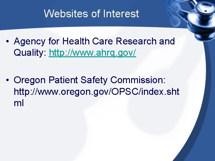 Websites of Interest • Agency for Health Care Research and Quality: http: //www. ahrq.